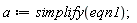 a := simplify(eqn1);
