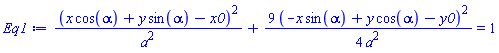 (x*cos(alpha)+y*sin(alpha)-x0)^2/a^2+(9/4)*(-x*sin(alpha)+y*cos(alpha)-y0)^2/a^2 = 1