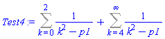 Sum(1/(k^2-p1), k = 0 .. 2)+Sum(1/(k^2-p1), k = 4 .. infinity)