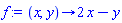 proc (x, y) options operator, arrow; 2*x-y end proc
