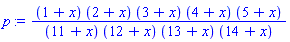 (1+x)*(2+x)*(3+x)*(4+x)*(5+x)/((11+x)*(12+x)*(13+x)*(14+x))