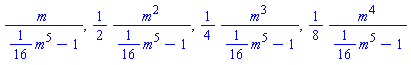 m/((1/16)*m^5-1), (1/2)*m^2/((1/16)*m^5-1), (1/4)*m^3/((1/16)*m^5-1), (1/8)*m^4/((1/16)*m^5-1)