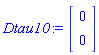 Dtau10 := Vector(2, {(1) = 0, (2) = 0})