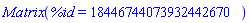 Matrix(%id = 18446744073932442670)