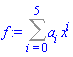 Sum(a[i]*x^i, i = 0 .. 5)