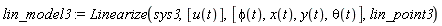 lin_model3 := Linearize(sys3, [u(t)], [phi(t), x(t), y(t), theta(t)], lin_point3)