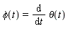 `#mi("&phi;")`(t) = diff(`#mi("&theta;")`(t), t)