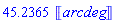 45.2365*Units:-Unit(arcdeg)