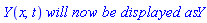 Y(x, t)*`will now be displayed as`*Y