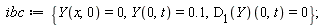 ibc := {Y(0, t) = .1, Y(x, 0) = 0, (D[1](Y))(0, t) = 0};