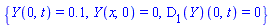 {Y(0, t) = .1, Y(x, 0) = 0, (D[1](Y))(0, t) = 0}