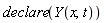 declare(Y(x, t))