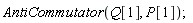 AntiCommutator(Q[1], P[1]);