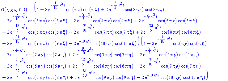 (1+2*exp(-(1/10)*Pi^2*t)*cos(Pi*x)*cos(Pi*xi)+2*exp(-(2/5)*Pi^2*t)*cos(2*Pi*x)*cos(2*Pi*xi)+2*exp(-(9/10)*Pi^2*t)*cos(3*Pi*x)*cos(3*Pi*xi)+2*exp(-(8/5)*Pi^2*t)*cos(4*Pi*x)*cos(4*Pi*xi)+2*exp(-(5/2)*Pi^2*t)*cos(5*Pi*x)*cos(5*Pi*xi)+2*exp(-(18/5)*Pi^2*t)*cos(6*Pi*x)*cos(6*Pi*xi)+2*exp(-(49/10)*Pi^2*t)*cos(7*Pi*x)*cos(7*Pi*xi)+2*exp(-(32/5)*Pi^2*t)*cos(8*Pi*x)*cos(8*Pi*xi)+2*exp(-(81/10)*Pi^2*t)*cos(9*Pi*x)*cos(9*Pi*xi)+2*exp(-10*Pi^2*t)*cos(10*Pi*x)*cos(10*Pi*xi))*(1+2*exp(-(1/10)*Pi^2*t)*cos(Pi*y)*cos(Pi*eta)+2*exp(-(2/5)*Pi^2*t)*cos(2*Pi*y)*cos(2*Pi*eta)+2*exp(-(9/10)*Pi^2*t)*cos(3*Pi*y)*cos(3*Pi*eta)+2*exp(-(8/5)*Pi^2*t)*cos(4*Pi*y)*cos(4*Pi*eta)+2*exp(-(5/2)*Pi^2*t)*cos(5*Pi*y)*cos(5*Pi*eta)+2*exp(-(18/5)*Pi^2*t)*cos(6*Pi*y)*cos(6*Pi*eta)+2*exp(-(49/10)*Pi^2*t)*cos(7*Pi*y)*cos(7*Pi*eta)+2*exp(-(32/5)*Pi^2*t)*cos(8*Pi*y)*cos(8*Pi*eta)+2*exp(-(81/10)*Pi^2*t)*cos(9*Pi*y)*cos(9*Pi*eta)+2*exp(-10*Pi^2*t)*cos(10*Pi*y)*cos(10*Pi*eta))