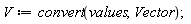 V := convert(values, Vector)