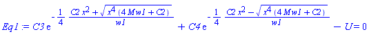 C3*exp(-(1/4)*(C2*x^2+(x^4*(4*M*w1+C2))^(1/2))/w1)+C4*exp(-(1/4)*(C2*x^2-(x^4*(4*M*w1+C2))^(1/2))/w1)-U = 0