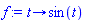 proc (t) options operator, arrow; sin(t) end proc