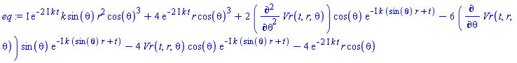 I*exp(-(2*I)*k*t)*k*sin(theta)*r^2*cos(theta)^3+4*exp(-(2*I)*k*t)*r*cos(theta)^3+2*(diff(diff(Vr(t, r, theta), theta), theta))*cos(theta)*exp(-I*k*(sin(theta)*r+t))-6*(diff(Vr(t, r, theta), theta))*sin(theta)*exp(-I*k*(sin(theta)*r+t))-4*Vr(t, r, theta)*cos(theta)*exp(-I*k*(sin(theta)*r+t))-4*exp(-(2*I)*k*t)*r*cos(theta)