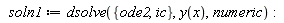 soln1 := dsolve({ic, ode2}, y(x), numeric)