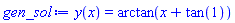 y(x) = arctan(x+tan(1))