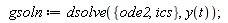 gsoln := dsolve({ics, ode2}, y(t))