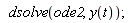 dsolve(ode2, y(t))
