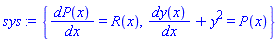 {dP(x)/dx = R(x), dy(x)/dx+y^2 = P(x)}