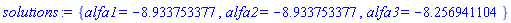 {alfa1 = -8.933753377, alfa2 = -8.933753377, alfa3 = -8.256941104}