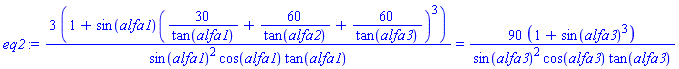 3*(1+(sin(alfa1))(30/tan(alfa1)+60/tan(alfa2)+60/tan(alfa3))^3)/(sin(alfa1)^2*cos(alfa1)*tan(alfa1)) = 90*(1+sin(alfa3)^3)/(sin(alfa3)^2*cos(alfa3)*tan(alfa3))