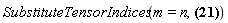 SubstituteTensorIndices(m = n, Physics[LeviCivita][b, c, k]*Physics[`*`](v[b], B[c](X)) = Physics[`*`](v[m], Physics[d_][k](A[m](X), [X]))-Physics[`*`](v[n], Physics[d_][n](A[k](X), [X])))