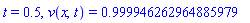 t = .5, v(x, t) = .999946262964885979