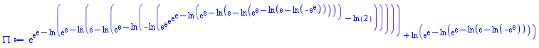 exp(exp(exp(1)-ln(exp(exp(1)-ln(exp(1)-ln(exp(exp(1)-ln(-ln(exp(exp(exp(exp(exp(1)-ln(exp(exp(1)-ln(exp(1)-ln(exp(exp(1)-ln(exp(1)-ln(-exp(exp(1))))))))))-ln(2))))))))))))+ln(exp(exp(1)-ln(exp(exp(1)-ln(exp(1)-ln(-exp(exp(1)))))))))