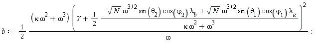b := (1/2)*(kappa*omega^2+omega^3)*(Y+(1/2)*(-sqrt(N)*omega^(3/2)*sin(theta[2])*cos(varphi[2])*lambda__b+sqrt(N)*omega^(3/2)*sin(theta[1])*cos(varphi[1])*lambda__a)/(kappa*omega^2+omega^3))^2/omega: