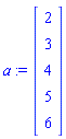 a := Vector(5, {(1) = 2, (2) = 3, (3) = 4, (4) = 5, (5) = 6})