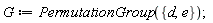 G := PermutationGroup({d, e});