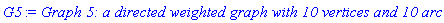 GRAPHLN(directed, weighted, [1, 5, 14, 24, 31, 49, 52, 54, 58, 100], Array(%id = 18446744074187376630), `GRAPHLN/table/5`, Matrix(%id = 18446744074211497430))