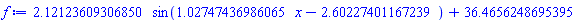 HFloat(2.1212360930685046)*sin(HFloat(1.0274743698606499)*x-HFloat(2.6022740116723866))+HFloat(36.46562486953954)