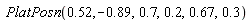 PlatPosn(.52, -.89, .7, .2, .67, .3)