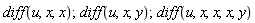 diff(u, x, x); 1; diff(u, x, y); 1; diff(u, x, x, x, y)