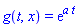 g(t, x) = exp(a*t)