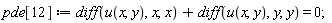 pde[12] := diff(u(x, y), x, x)+diff(u(x, y), y, y) = 0