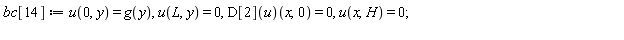 bc[14] := u(0, y) = g(y), u(L, y) = 0, (D[2](u))(x, 0) = 0, u(x, H) = 0