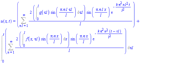 u(x, t) = Sum(2*(Int(g(tau1)*sin(Pi*n1*tau1/l), tau1 = 0 .. l))*sin(Pi*n1*x/l)*exp(-k*Pi^2*n1^2*t/l^2)/l, n1 = 1 .. infinity)+Int(Sum(2*(Int(f(x, tau1)*sin(Pi*n*x/l), x = 0 .. l))*sin(Pi*n*x/l)*exp(-k*Pi^2*n^2*(t-tau1)/l^2)/l, n = 1 .. infinity), tau1 = 0 .. t)