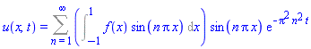 u(x, t) = Sum((Int(f(x)*sin(n*Pi*x), x = -1 .. 1))*sin(n*Pi*x)*exp(-Pi^2*n^2*t), n = 1 .. infinity)