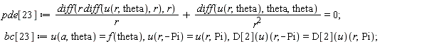 pde[23] := (diff(r*(diff(u(r, theta), r)), r))/r+(diff(u(r, theta), theta, theta))/r^2 = 0; bc[23] := u(a, theta) = f(theta), u(r, -Pi) = u(r, Pi), (D[2](u))(r, -Pi) = (D[2](u))(r, Pi)
