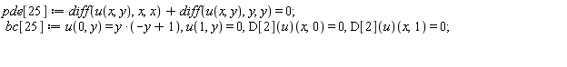 pde[25] := diff(u(x, y), x, x)+diff(u(x, y), y, y) = 0; bc[25] := u(0, y) = y*(-y+1), u(1, y) = 0, (D[2](u))(x, 0) = 0, (D[2](u))(x, 1) = 0