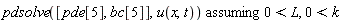 `assuming`([pdsolve([pde[5], bc[5]], u(x, t))], [0 < L, 0 < k])