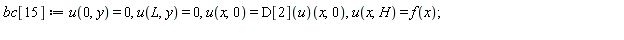 bc[15] := u(0, y) = 0, u(L, y) = 0, u(x, 0) = (D[2](u))(x, 0), u(x, H) = f(x)