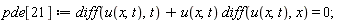pde[21] := diff(u(x, t), t)+u(x, t)*(diff(u(x, t), x)) = 0