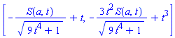 [-S(a, t)/(9*t^4+1)^(1/2)+t, -3*t^2*S(a, t)/(9*t^4+1)^(1/2)+t^3]